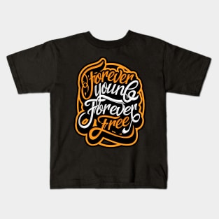 Forever Young Forever Free Kids T-Shirt